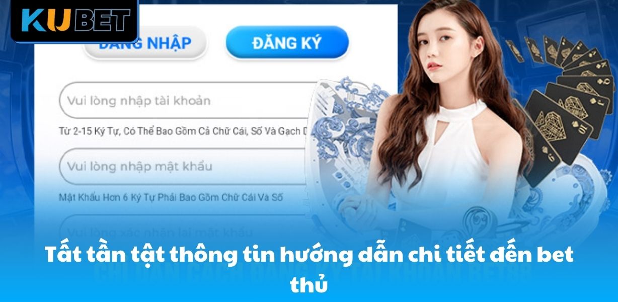 Tất tần tật thông tin hướng dẫn chi tiết đến bet thủ