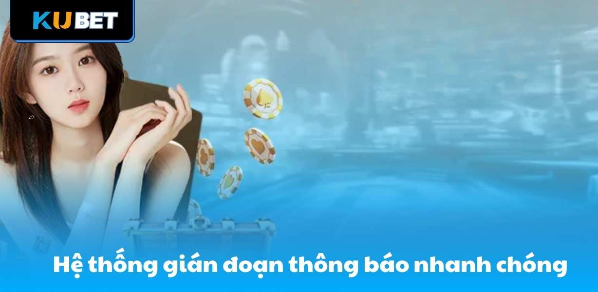 Hệ thống bị gián đoạn thông báo nhanh chóng