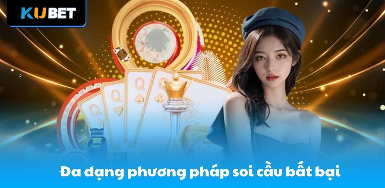 Đa dạng phương pháp soi cầu bất bại